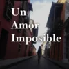 Un Amor Imposible